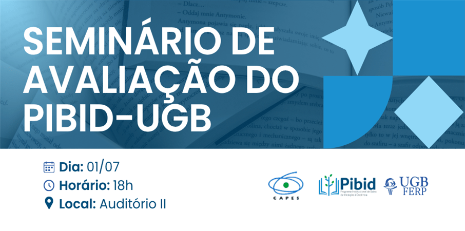 SEMINARIO DE AVALIAÇÃO DO PIBID-UGB
